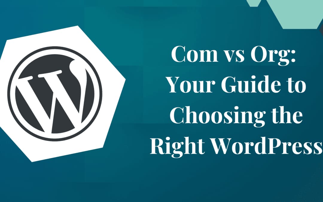 Com vs Org: Your Guide to Choosing the Right WordPress