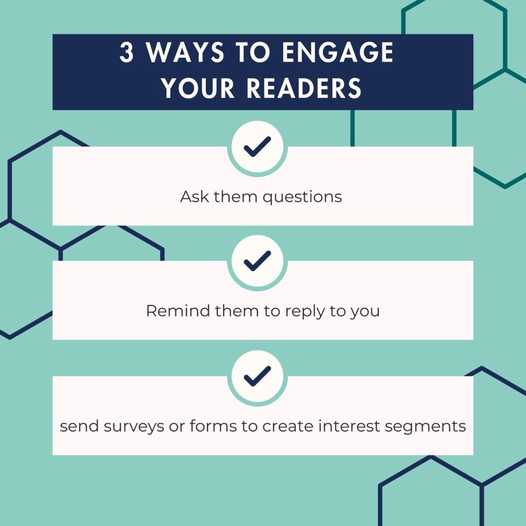 Infographic titled "3 Ways to Engage Your Readers" with tips: ask questions, remind replies, and send surveys for interest segments. Use email marketing to build trust and foster deeper connections with your audience.