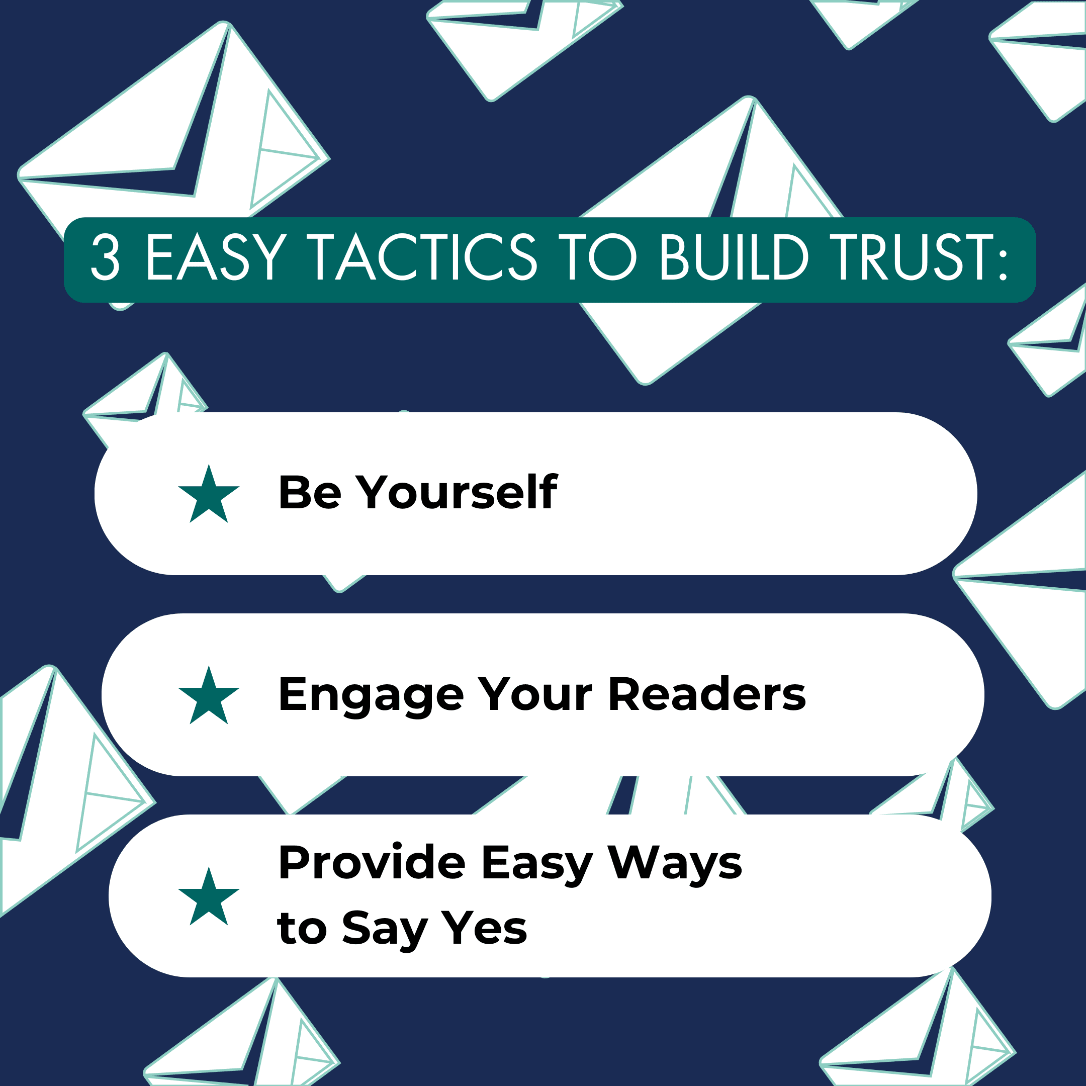 Graphic titled "3 Easy Tactics to Build Trust" with tips: Be Yourself, Engage Your Readers, Provide Easy Ways to Say Yes. Set against a backdrop of envelope icons, this piece artfully integrates email marketing strategies to build trust effectively.